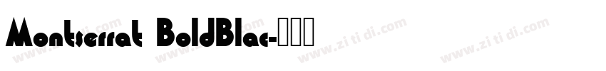 Montserrat BoldBlac字体转换